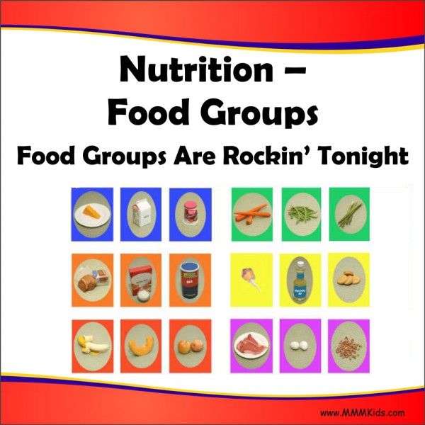 18. Nutrition - Food Groups -- Food Groups Are Rockin Tonight