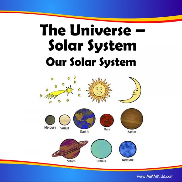 The Universe - Solar System -- Our Solar System